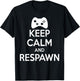 Keep Calm And Respawn - Funny Gamer T-Shirt - T-Shirt | Black