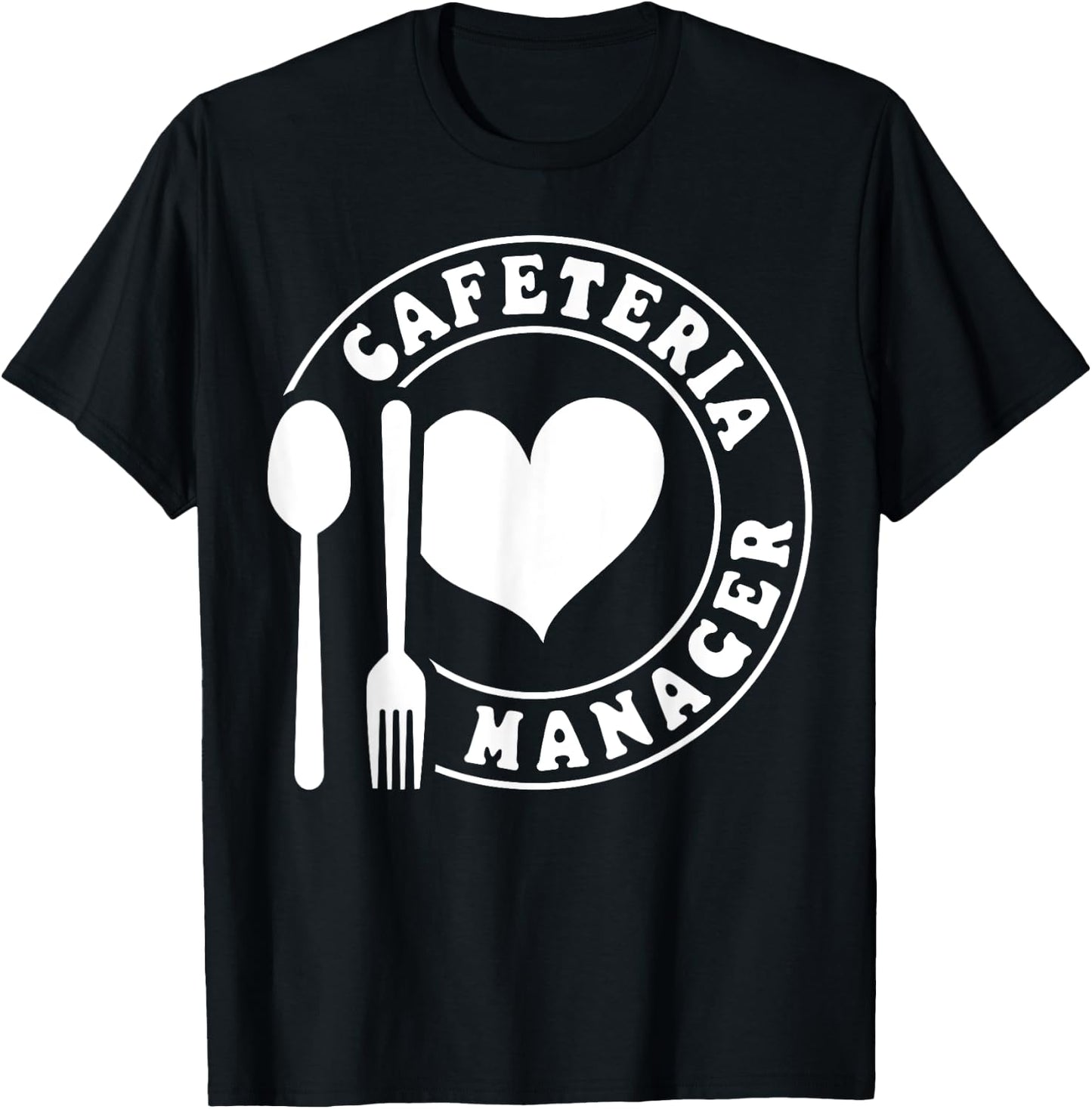 Cafeteria Manager Heart T-Shirt - T-Shirt | Black