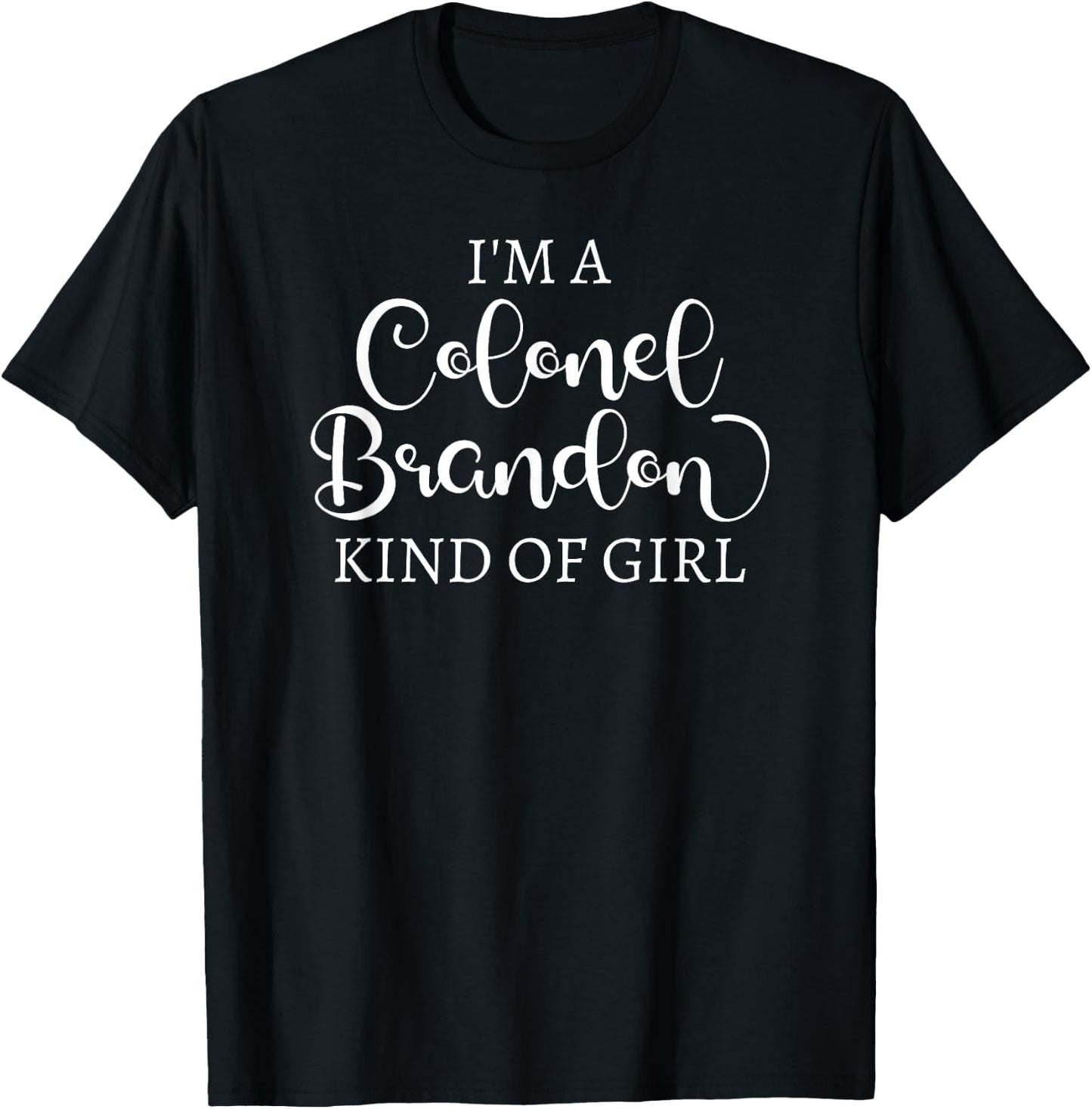 Colonel Brandon Kind Of Girl Jane Austen Sense Sensibility T-Shirt - T-Shirt | Black