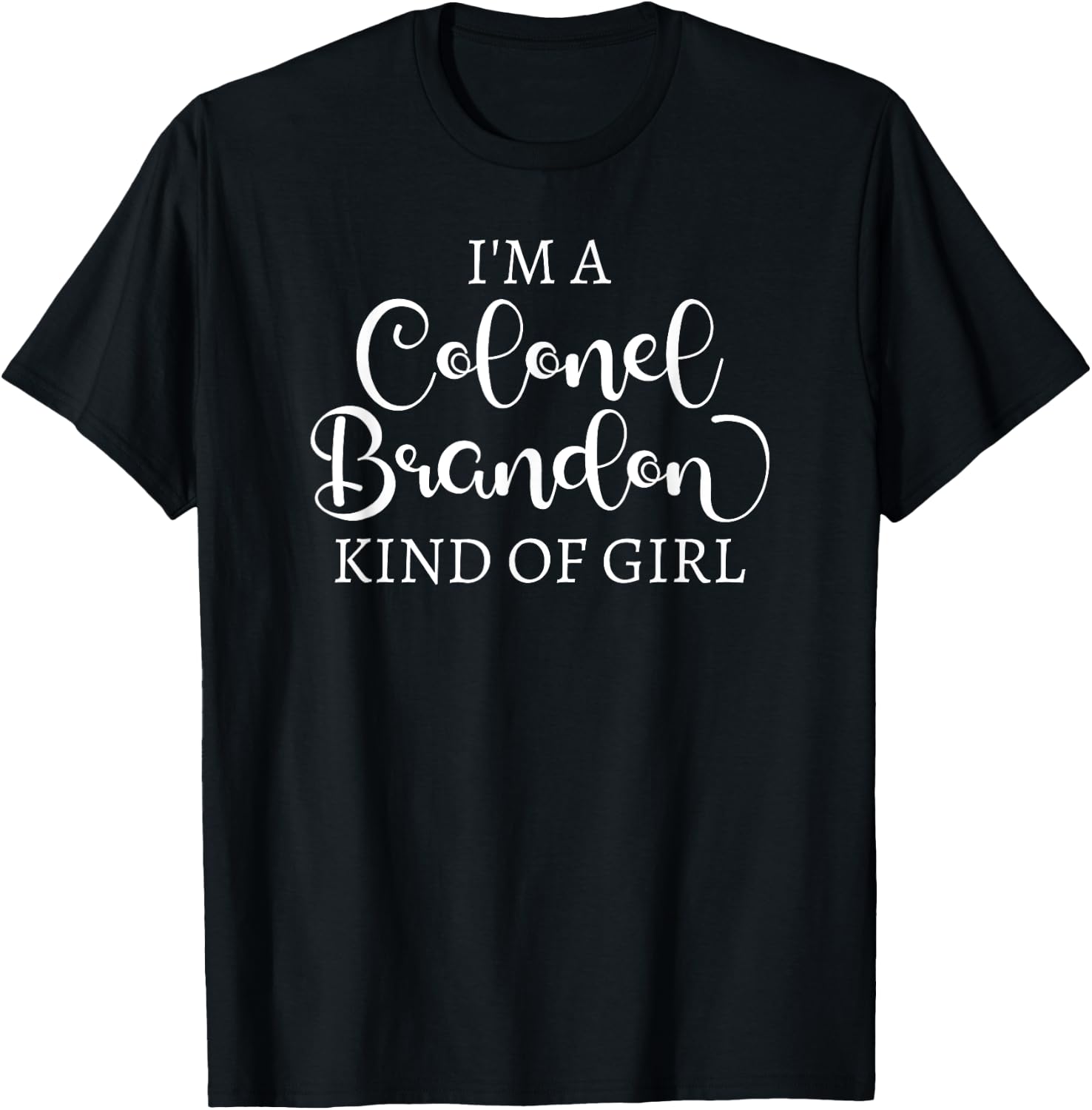 Colonel Brandon Kind Of Girl Jane Austen Sense Sensibility T-Shirt - T-Shirt | Black