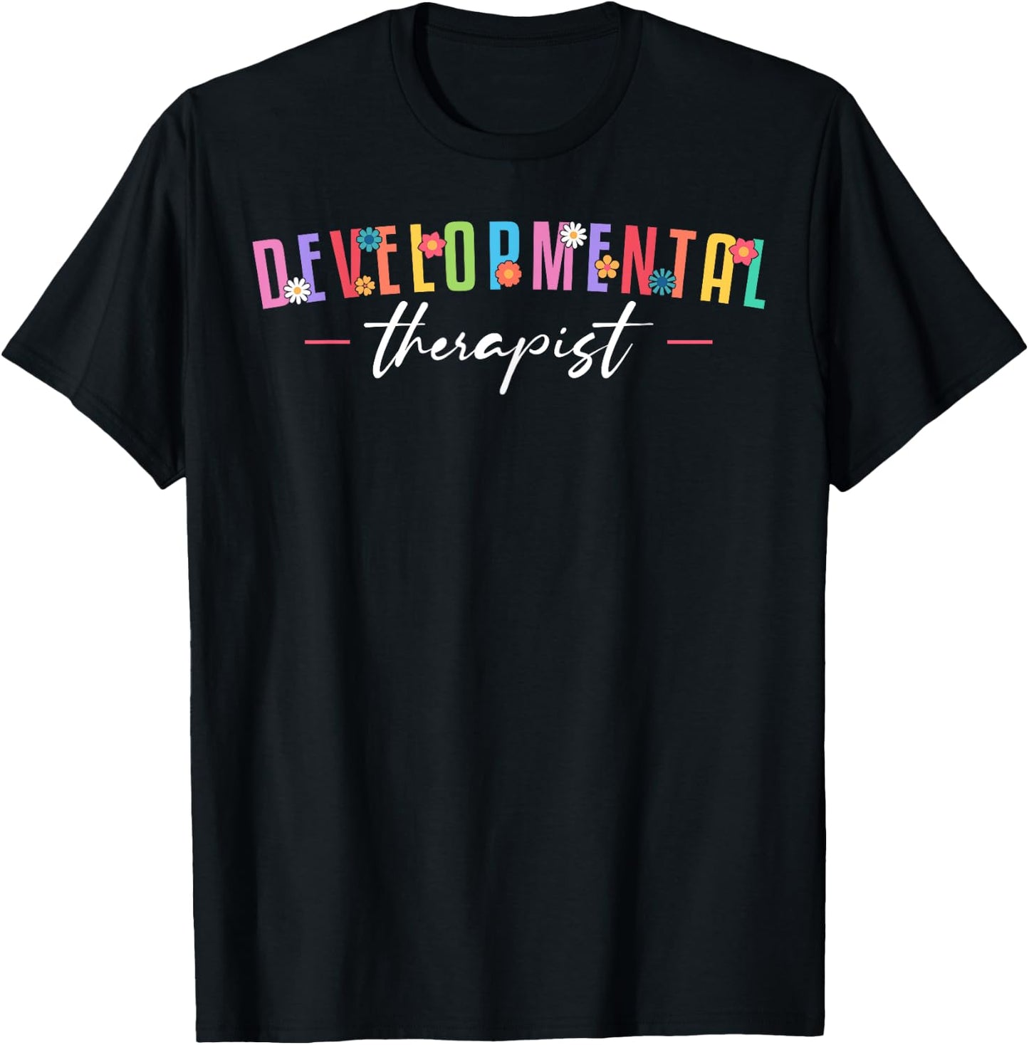 Developmental Therapist Therapy T-Shirt - T-Shirt | Black