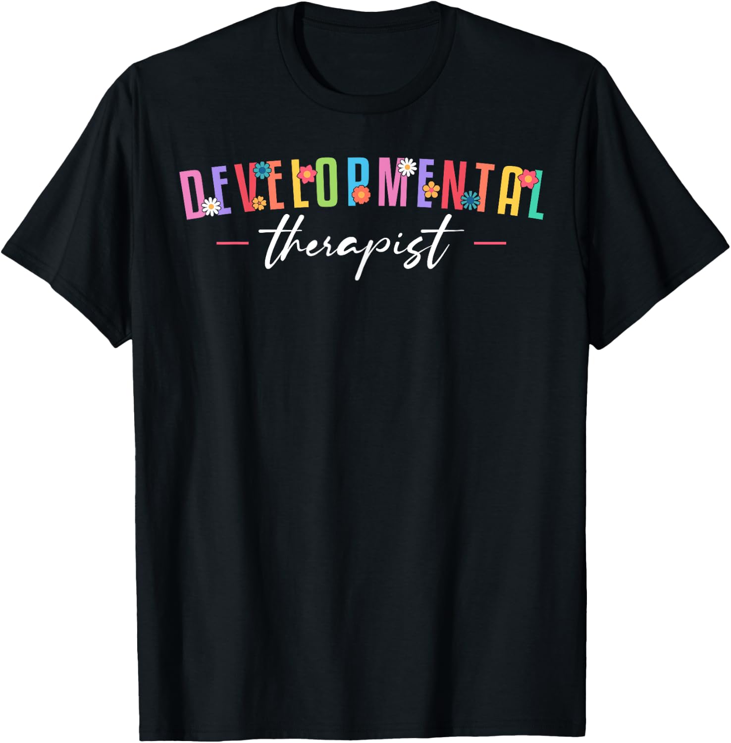 Developmental Therapist Therapy T-Shirt - T-Shirt | Black