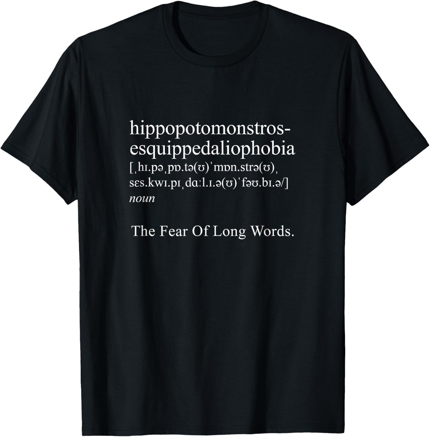 The Fear Of Long Words, Hippopotomonstrosesquippedaliophobia T-Shirt - T-Shirt | Black