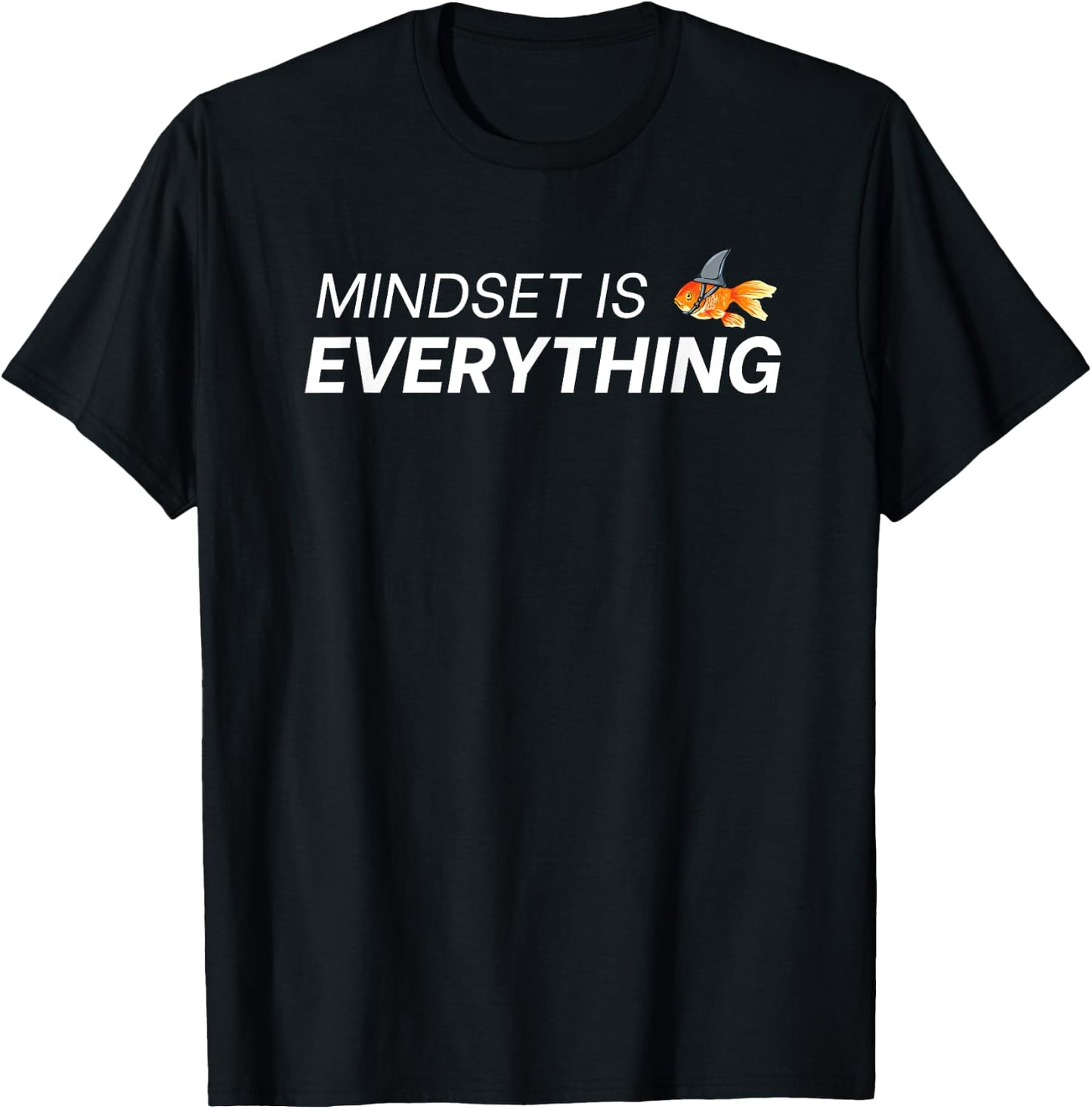 Everything Is Mindset Shark Fin Goldfish Vintage Quote T-Shirt - T-Shirt | Black