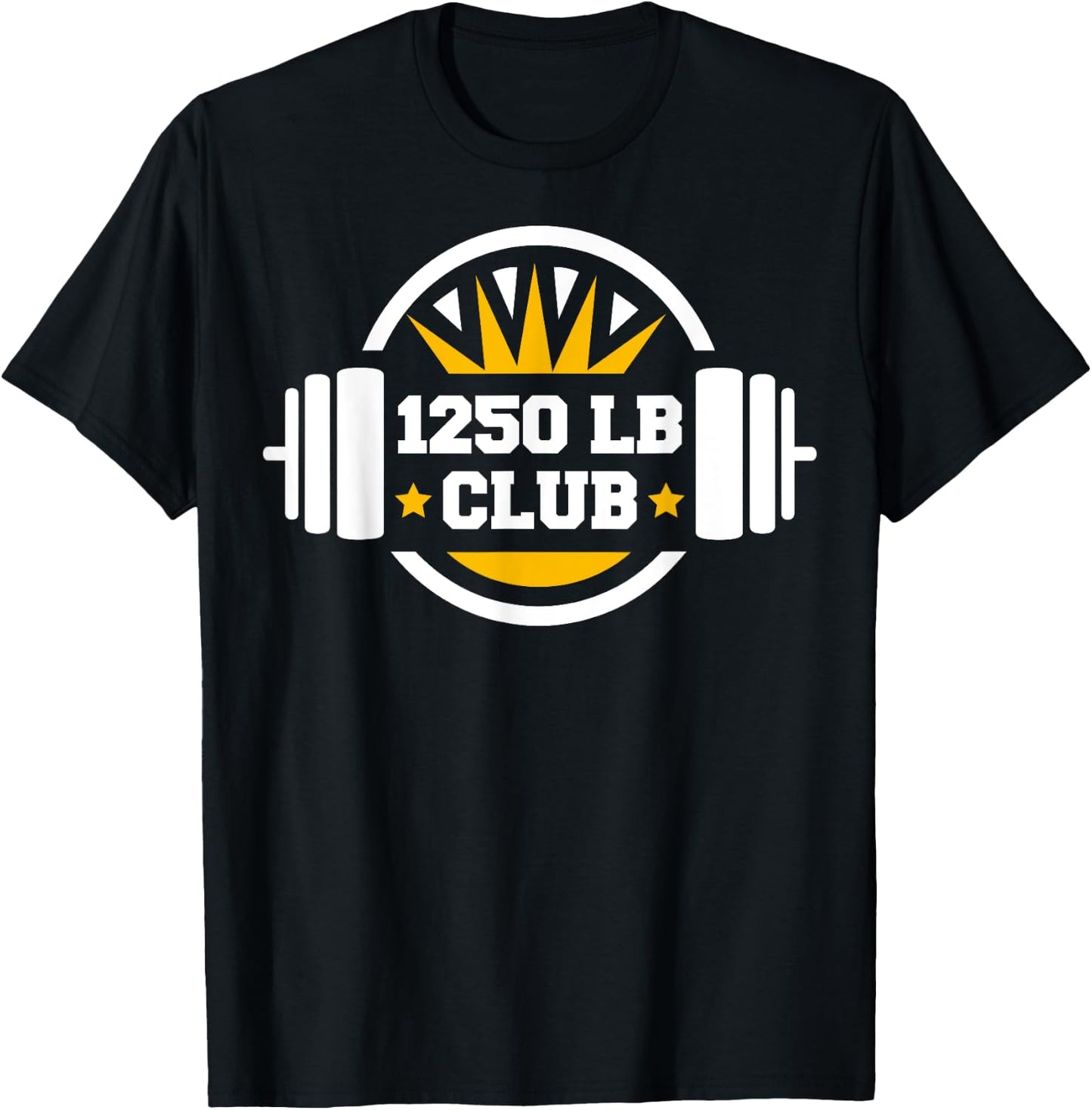 1250 Pound Club Gym Weightlifting Bodybuilders 1250 lb Club T-Shirt - T-Shirt | Black