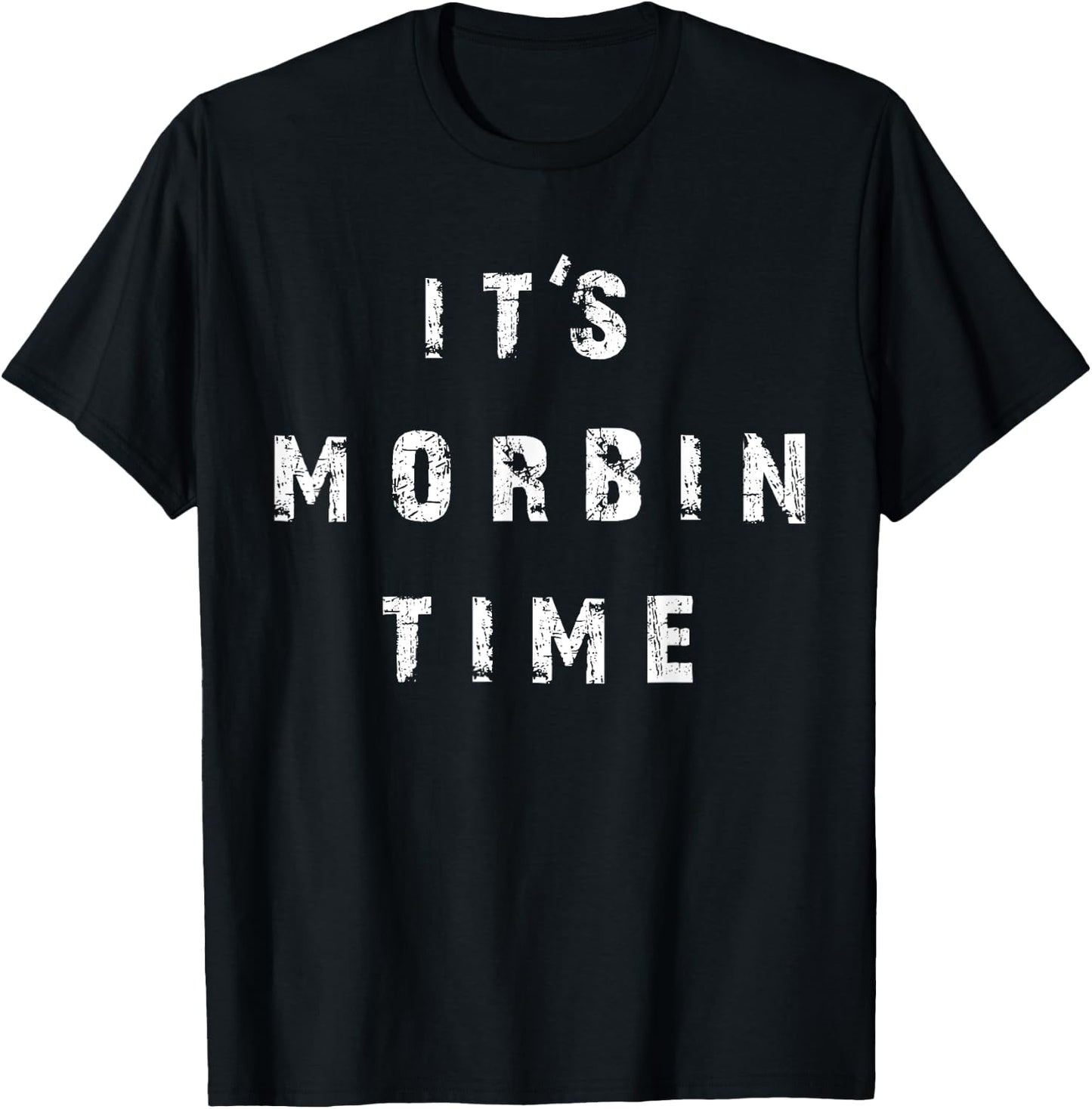 It's Morbin Time Meme T-Shirt - T-Shirt | Black