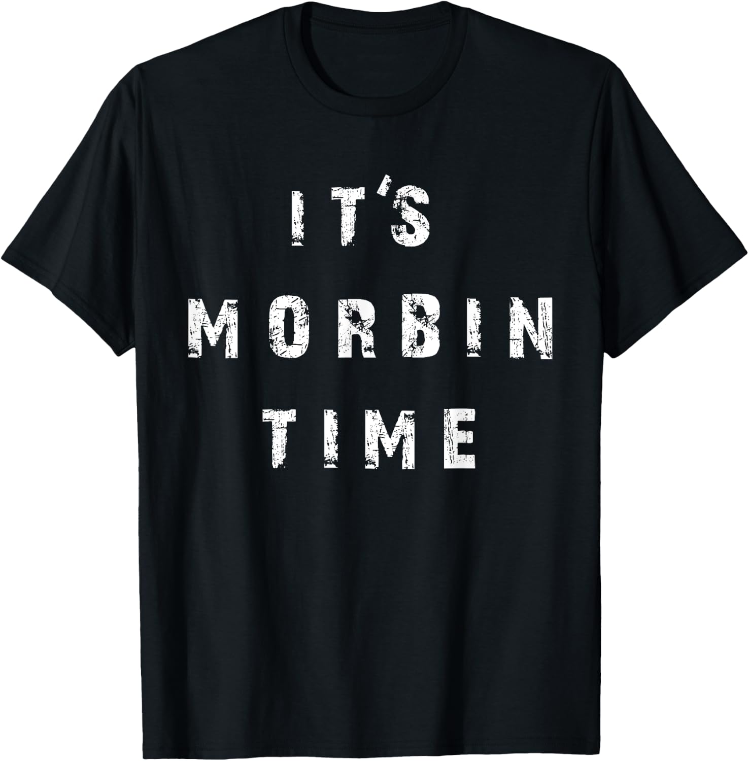 It's Morbin Time Meme T-Shirt - T-Shirt | Black
