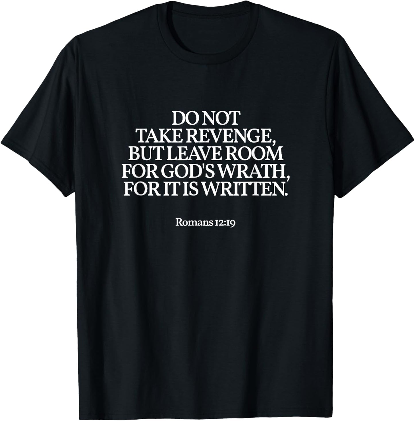 Do Not Take Revenge, Romans 12:19 Christian Bible Verse T-Shirt - T-Shirt | Black