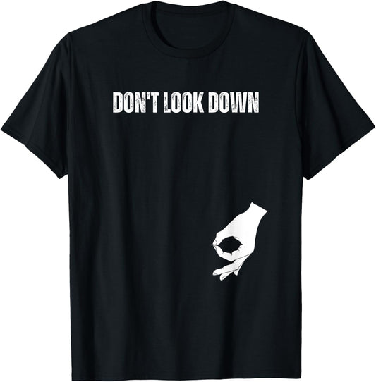 Don't Look Down Funny Circle Game Meme T-Shirt - T-Shirt | Black