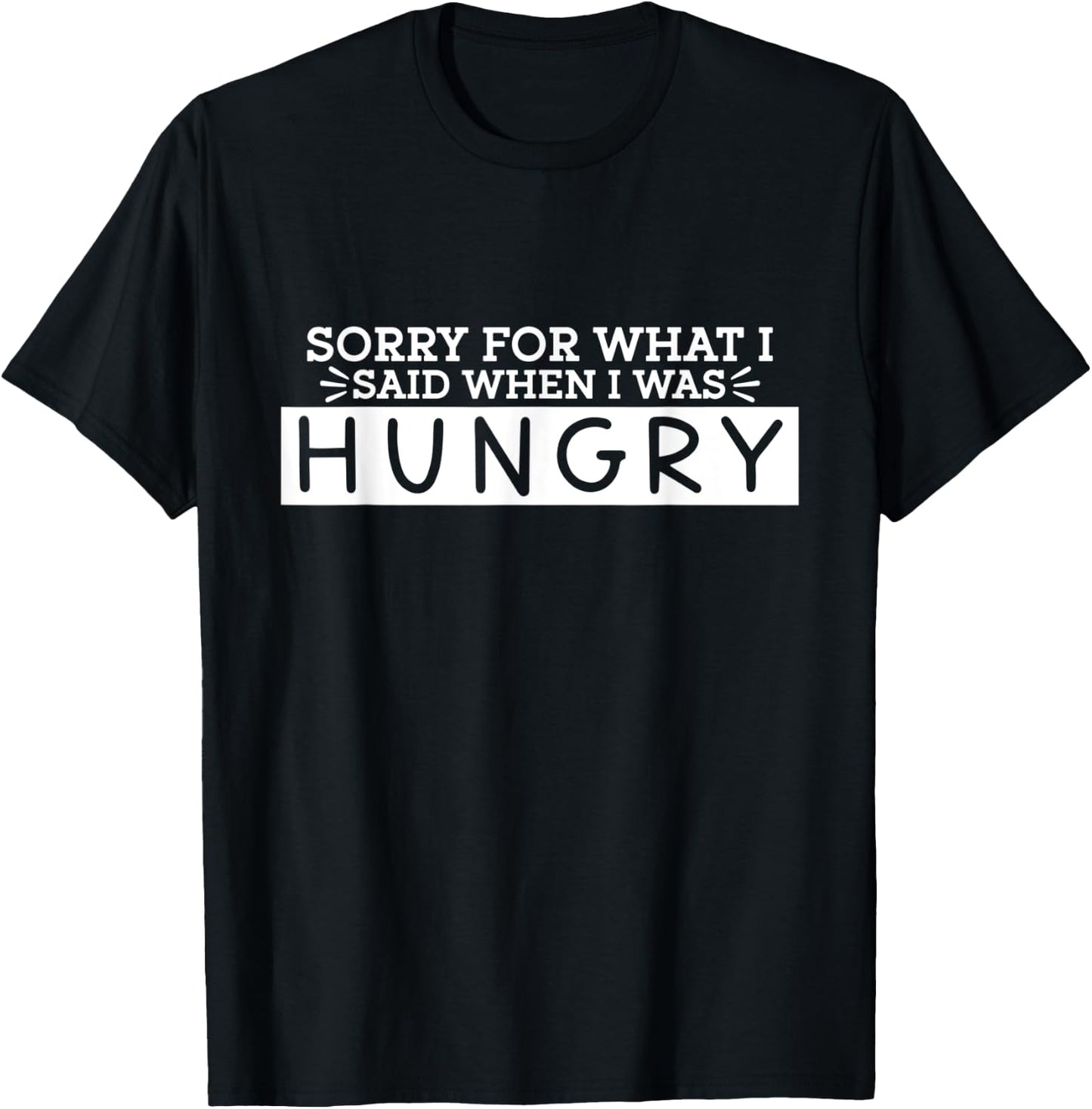 Funny sarcastic quote for hungry women and men T-Shirt - T-Shirt | Black