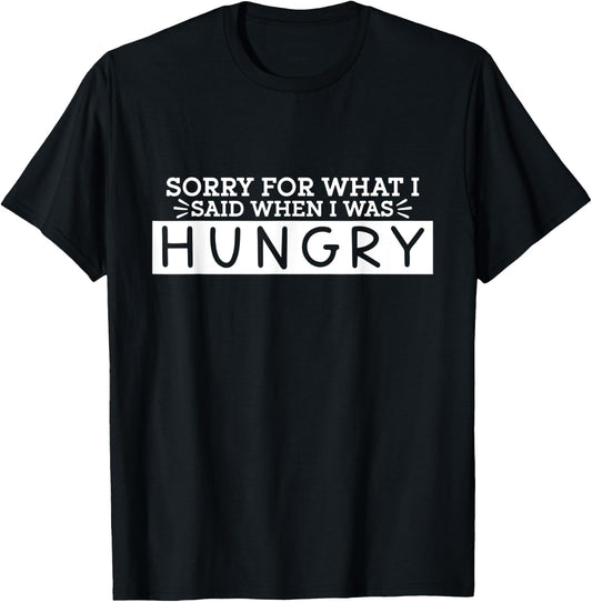 Funny sarcastic quote for hungry women and men T-Shirt - T-Shirt | Black