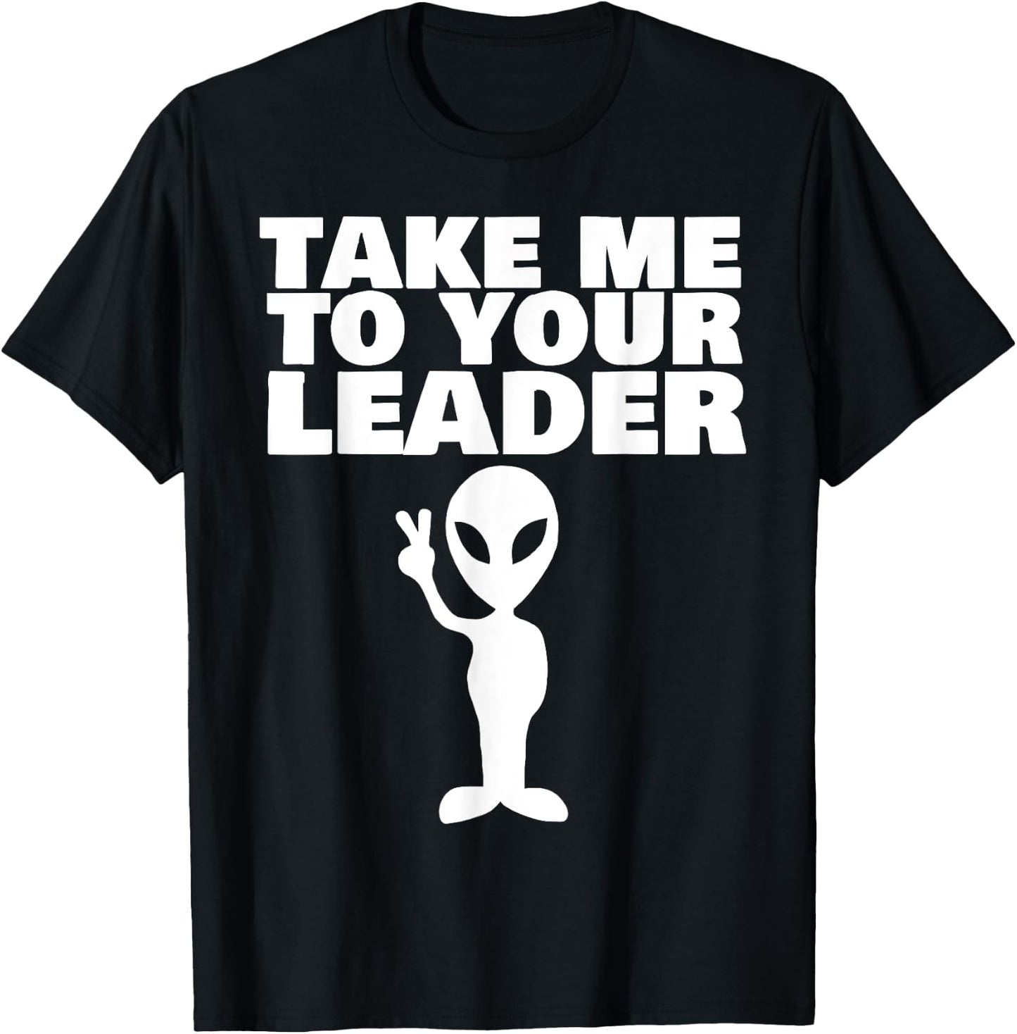 Take me to your leader T-Shirt - T-Shirt | Black