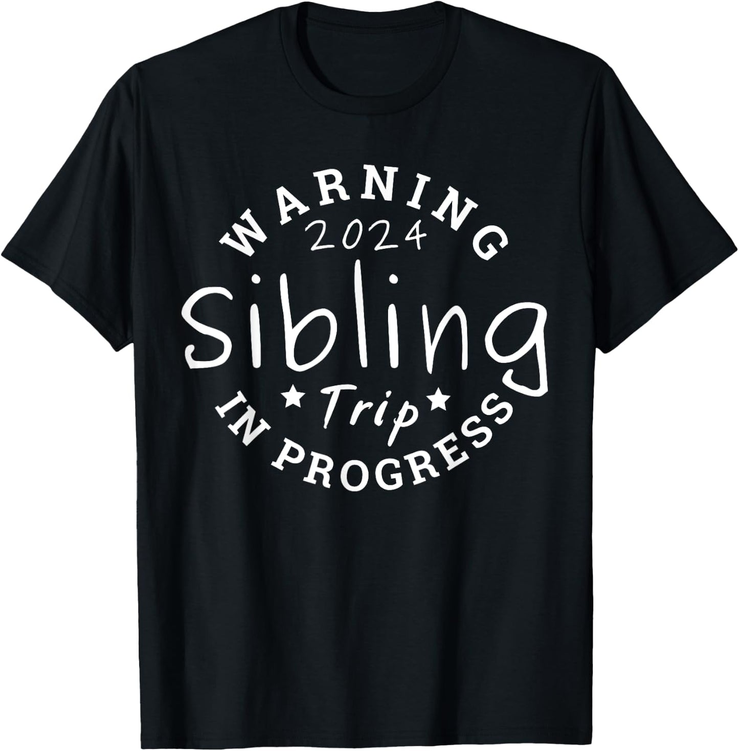 Warning Sibling Trip 2024 In progress Matching Funny T-Shirt - T-Shirt | Black