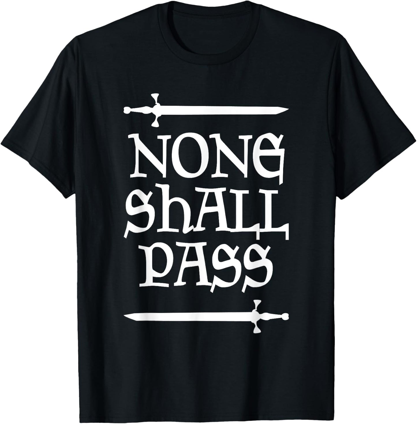 None Shall Pass Medieval Knight Renaissance Festival Funny T-Shirt - T-Shirt | Black