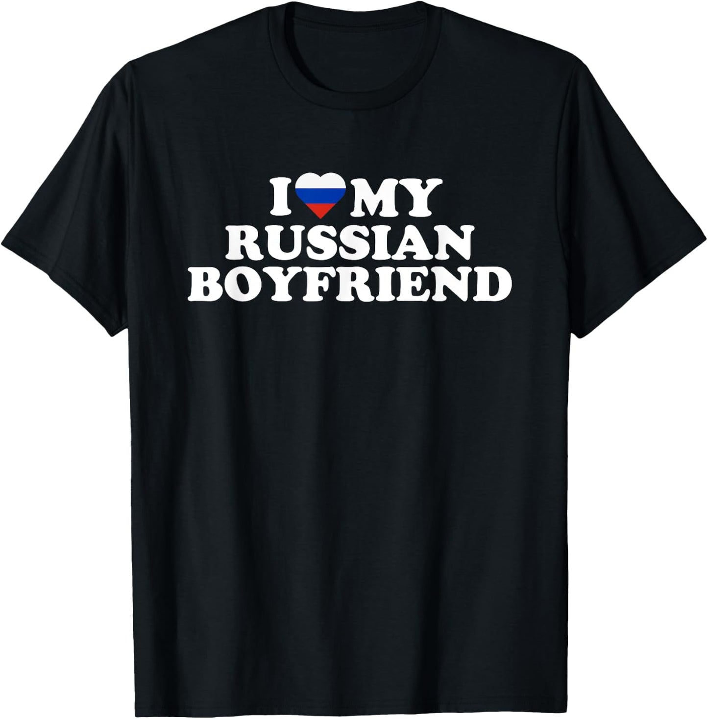 I Love My Russian Boyfriend T-Shirt - T-Shirt | Black