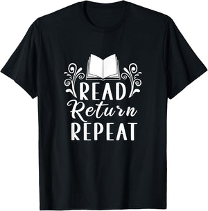 Read Return Repeat | Books Literature | Bookworm T-Shirt - T-Shirt | Black