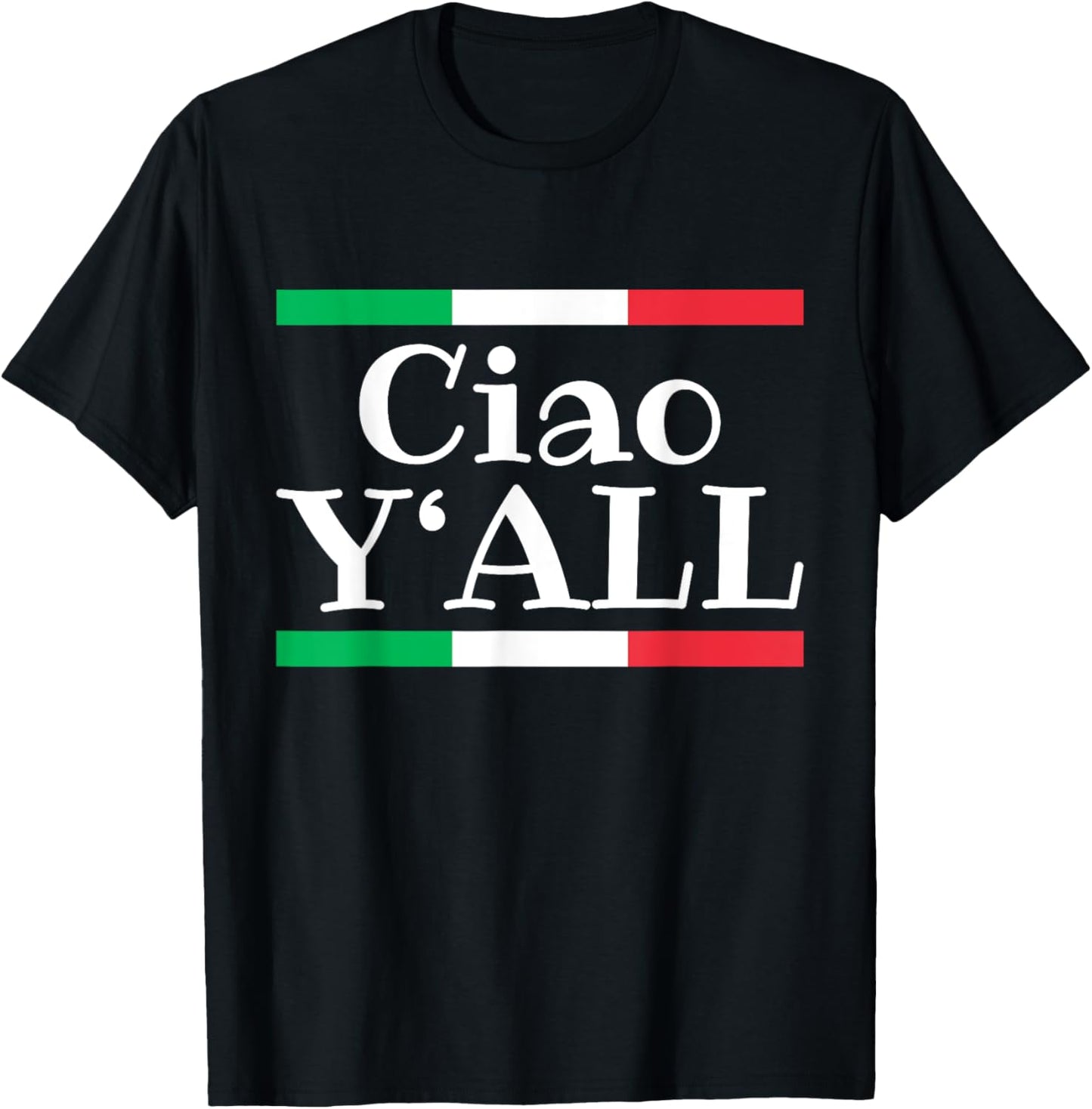 Ciao Y'All Funny Italian Flag Italy Roots T-Shirt - T-Shirt | Black