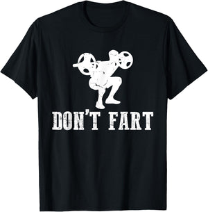 Don't Fart Funny Weight Lifting Gym Workout Fitness T-Shirt - T-Shirt | Black