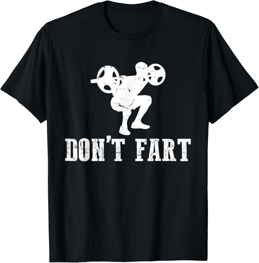 Don't Fart Funny Weight Lifting Gym Workout Fitness T-Shirt - T-Shirt | Black