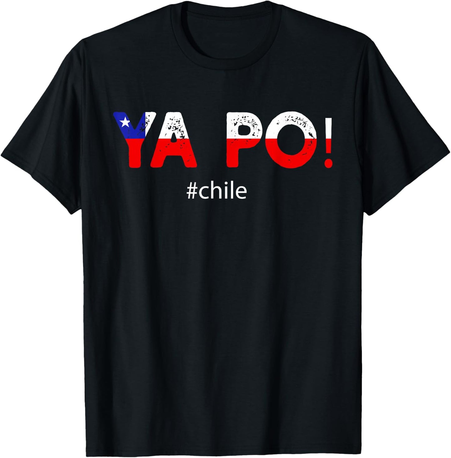 Chile Flag Pride Chilean Funny Camiseta Chilena Ya Po Slang T-Shirt - T-Shirt | Black