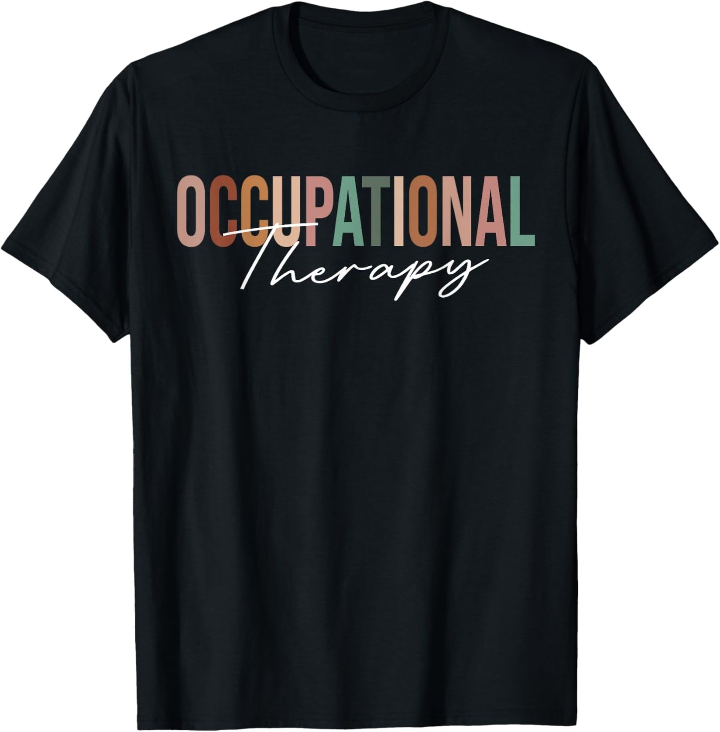 Occupational Therapy -OT Therapist OT Month design idea T-Shirt - T-Shirt | Black