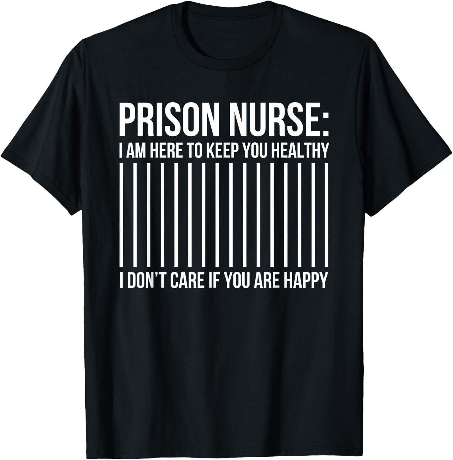 Funny Correctional Nurse I'm Here To Keep You Healthy T-Shirt - T-Shirt | Black