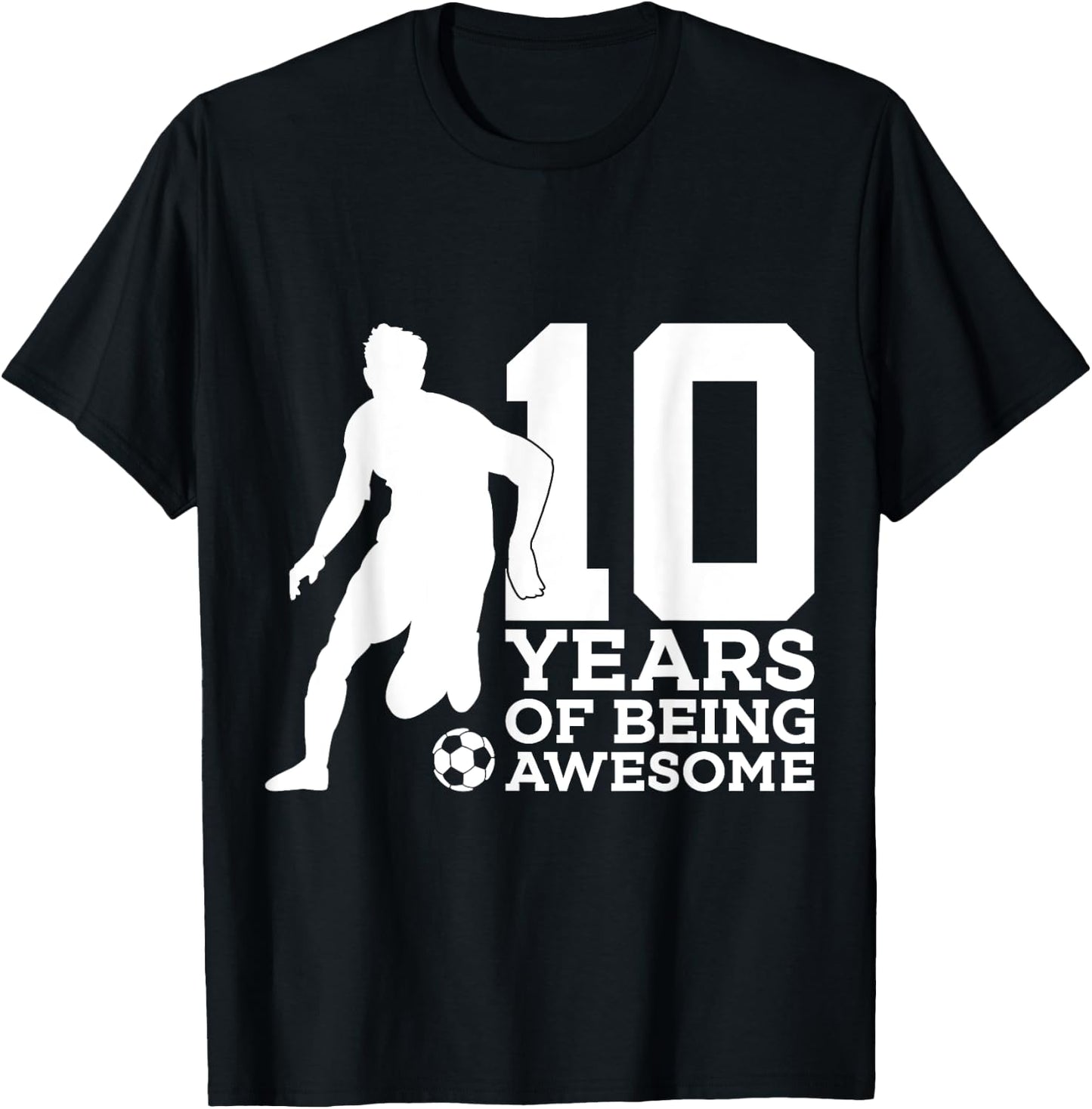 10 Years of Being Awesome Soccer 10th Birthday T-Shirt - T-Shirt | Black