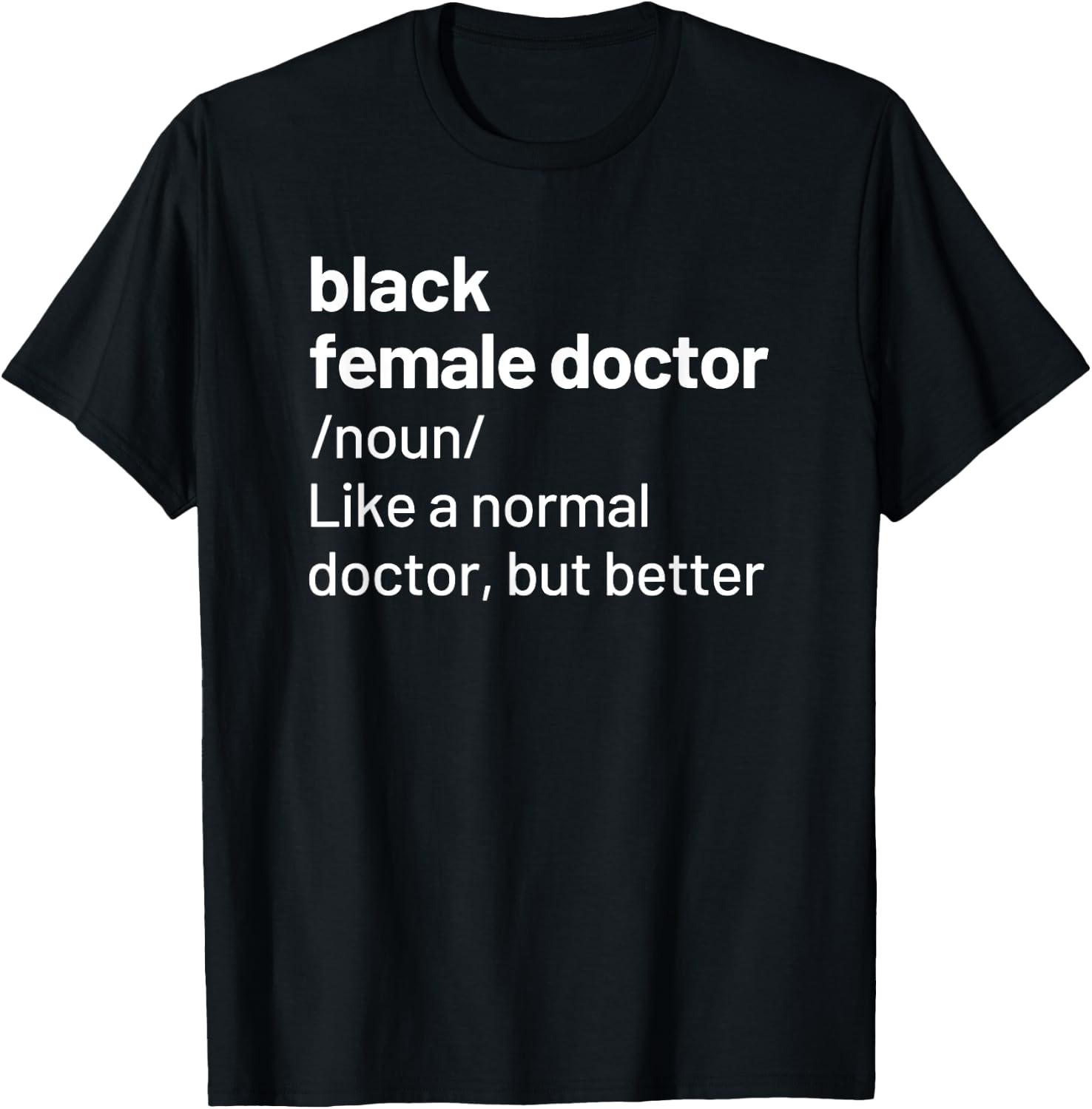 Black Female Doctor African American Physician Definition T-Shirt - T-Shirt | Black
