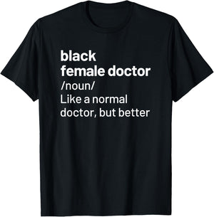 Black Female Doctor African American Physician Definition T-Shirt - T-Shirt | Black