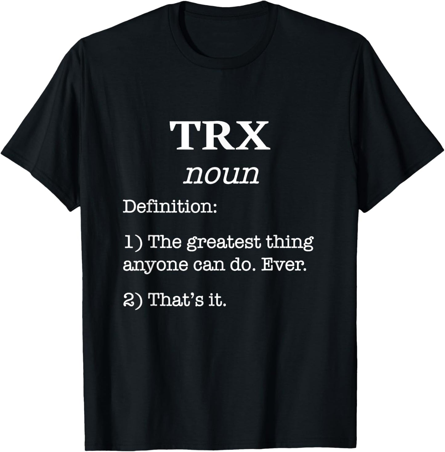 Classic TRX Design / Fitness Saying / Funny Fake Definition T-Shirt - T-Shirt | Black