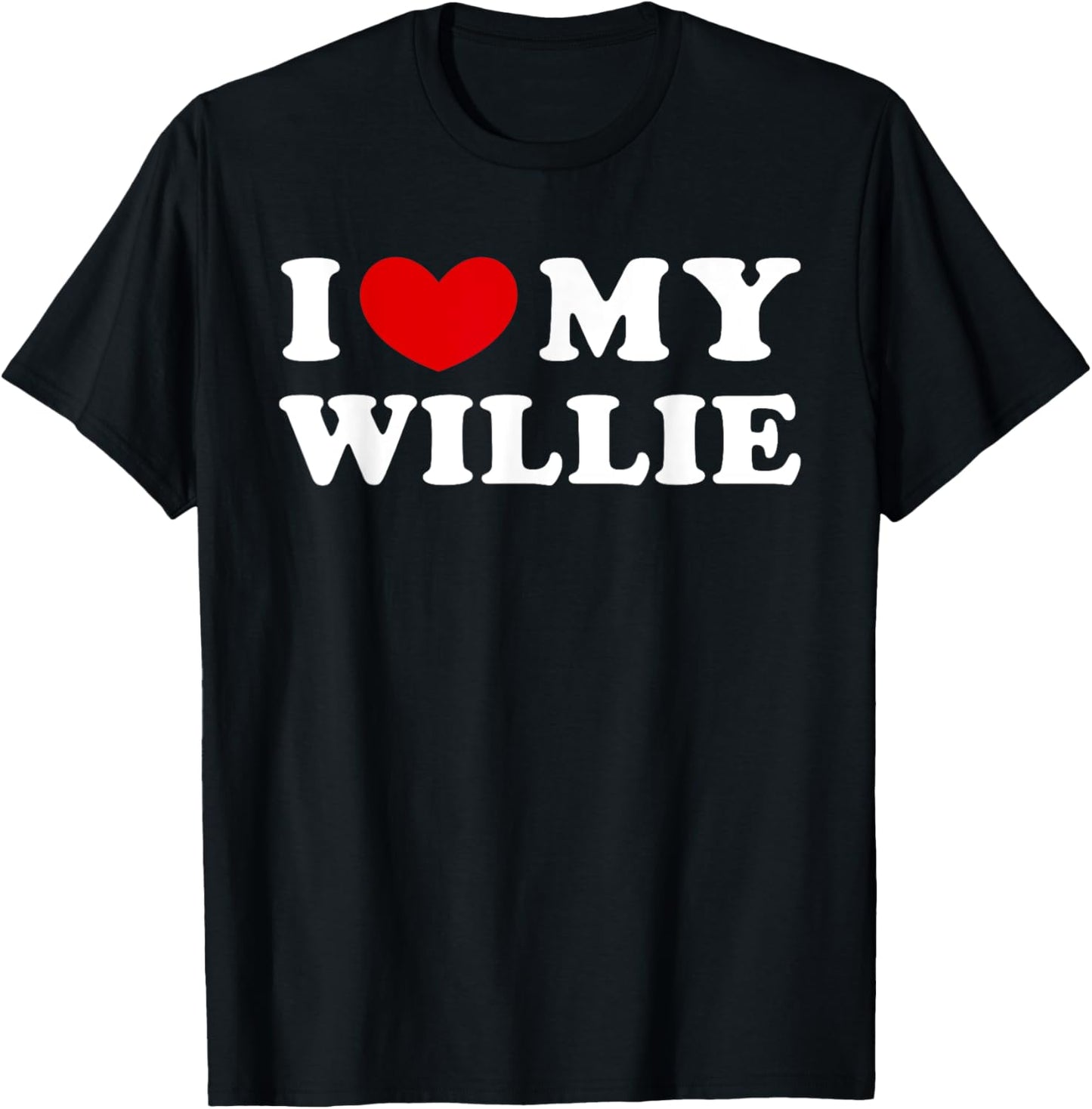 I Love My Willie, I Heart My Willie T-Shirt - T-Shirt | Black