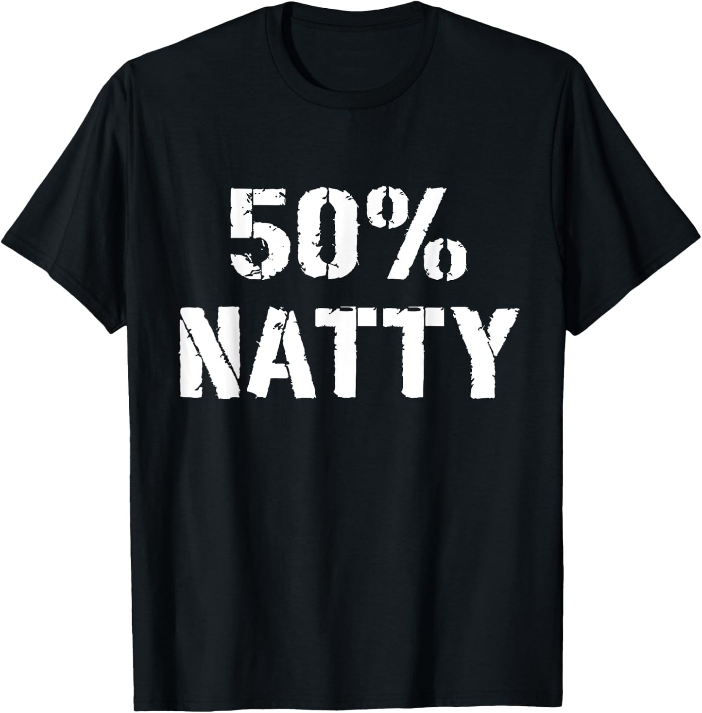 Gym Jokes 50% Natty Funny Weight Lifting Steroid Joke T-Shirt - T-Shirt | Black