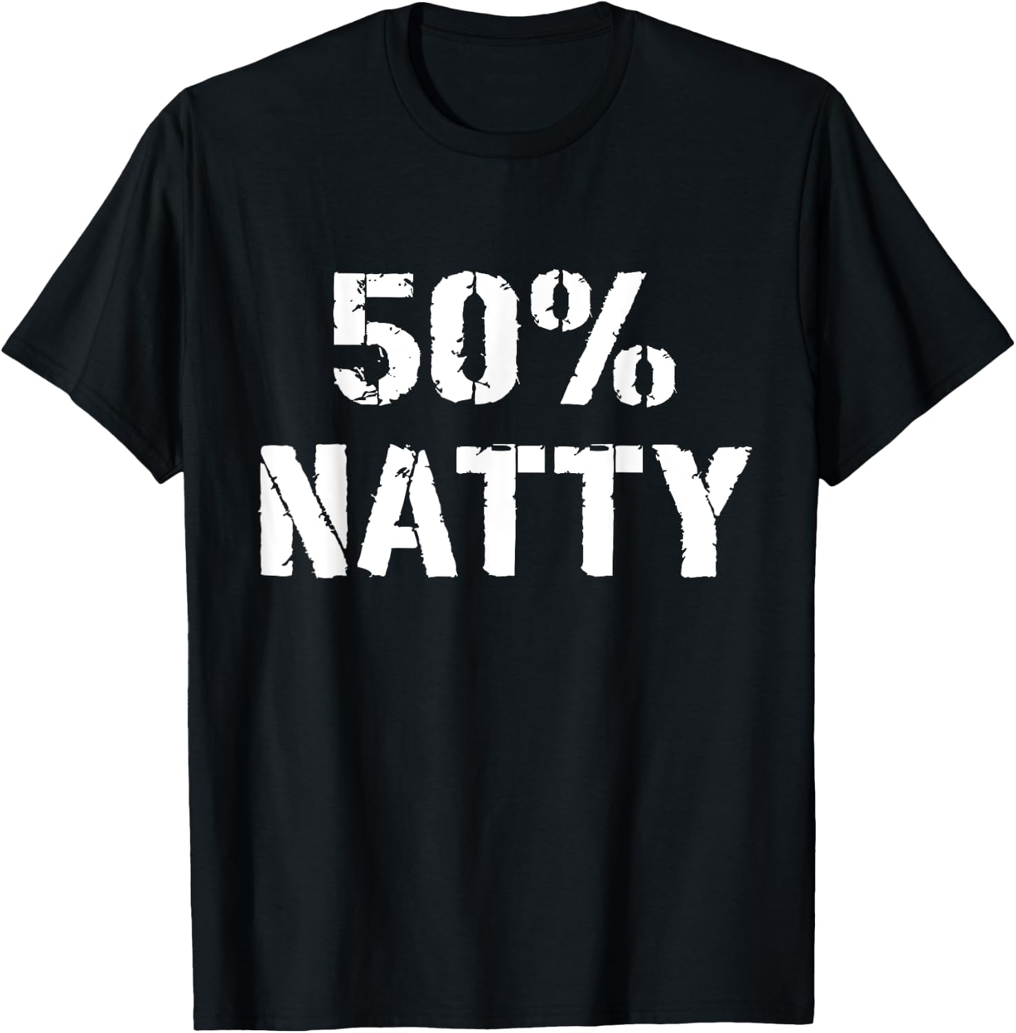 Gym Jokes 50% Natty Funny Weight Lifting Steroid Joke T-Shirt - T-Shirt | Black