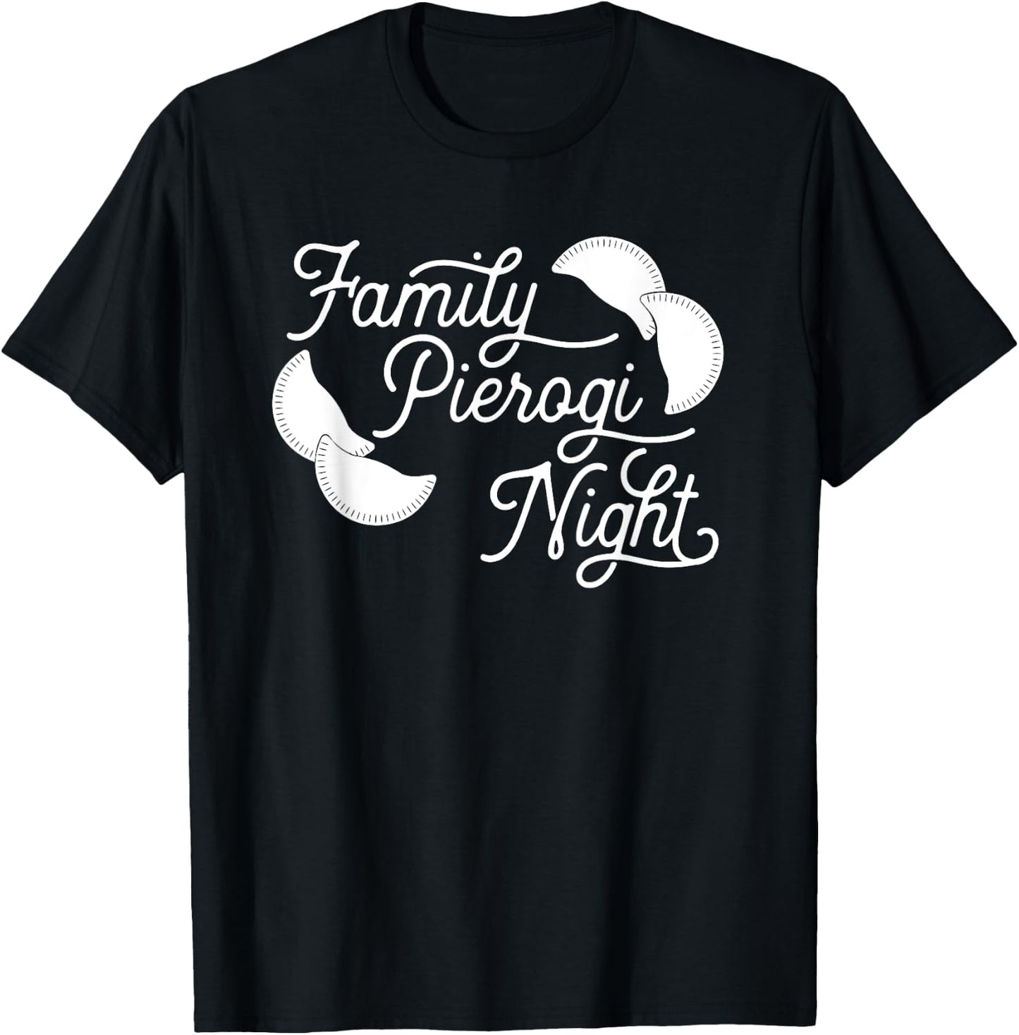 Funny Pierogi T Shirt - Family Pierogi Night T-Shirt - T-Shirt | Black