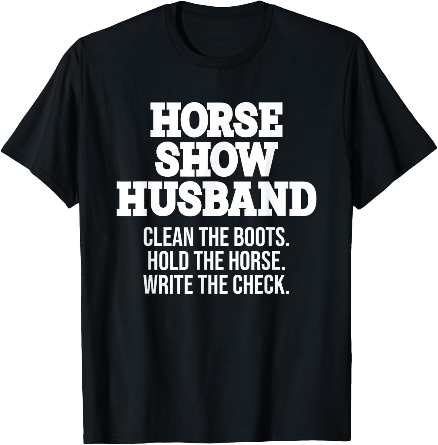 Horse Show Husband Horse Show Dad Father's Day Equestrian T-Shirt - T-Shirt | Black