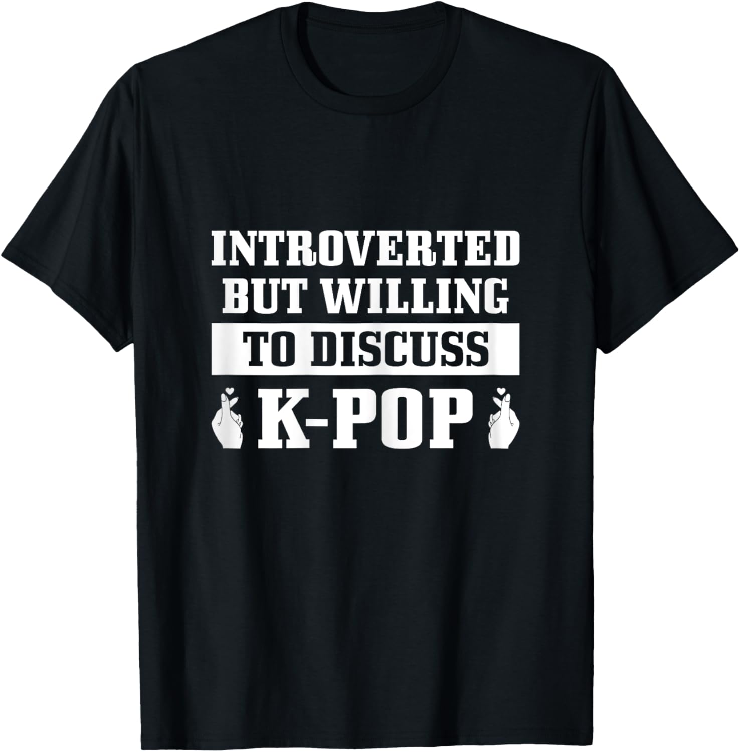 K-Pop Introverted But Willing To Discuss Korean Pop Music T-Shirt - T-Shirt | Black