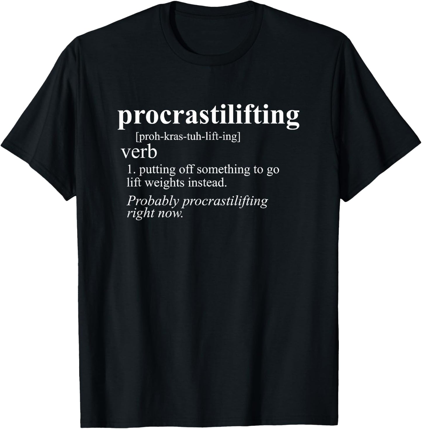 Weightlifting Lover Gifts Procrastilifting Funny Gym Workout T-Shirt - T-Shirt | Black