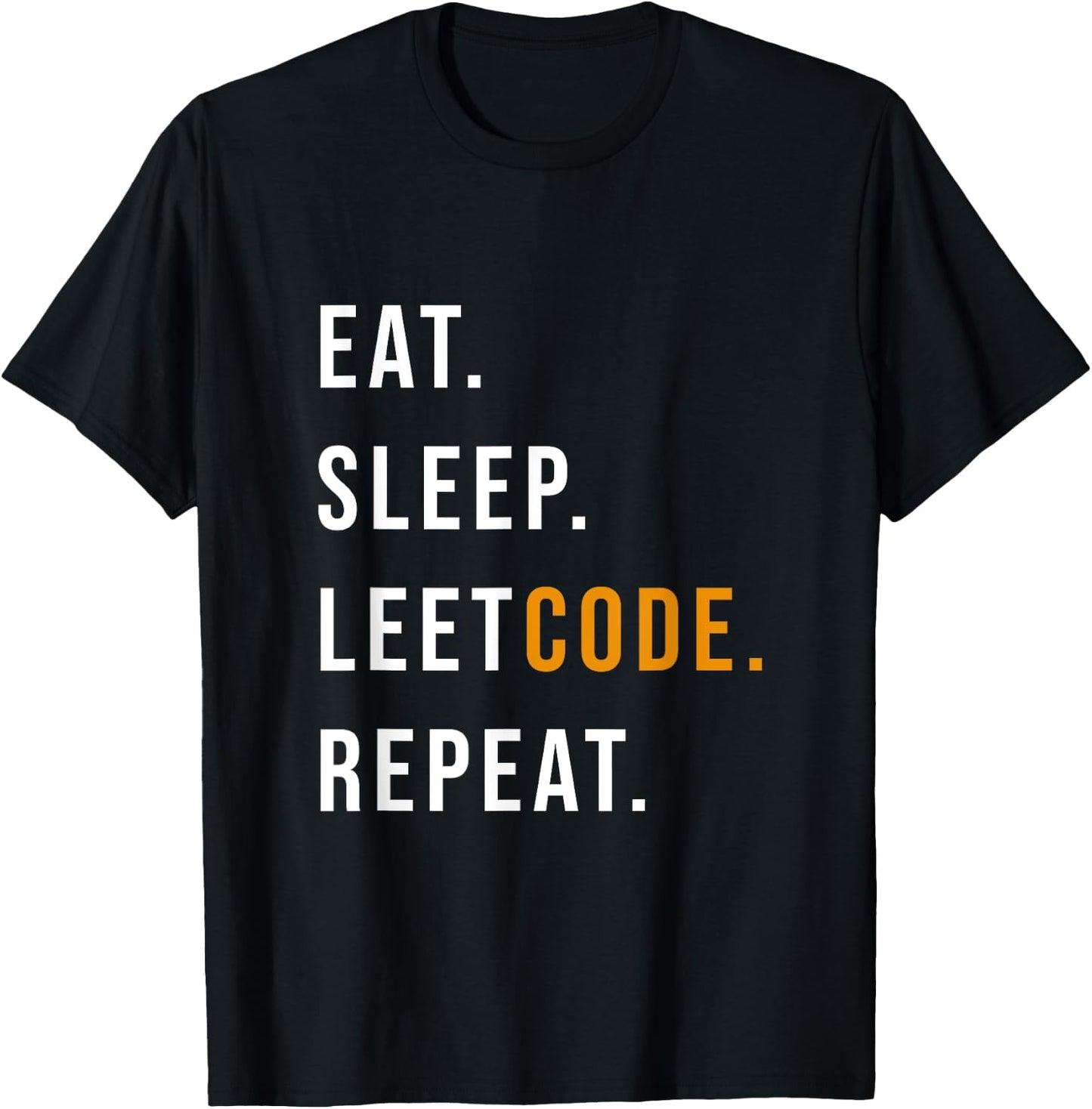 Eat Sleep Leetcode repeat Funny programmer T-Shirt - T-Shirt | Black