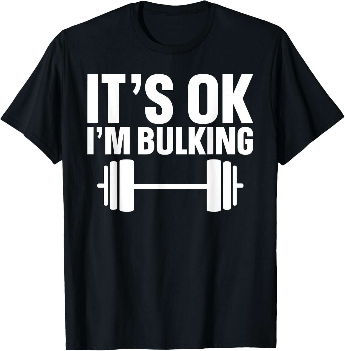 It's Ok I'm Bulking Weightlifting Cheat Day T-Shirt - T-Shirt | Black