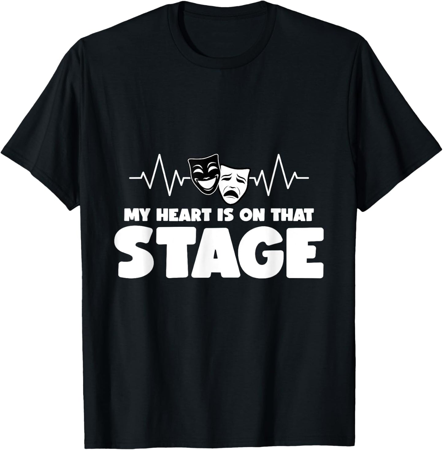 My Heart Is On That Stage Broadway Drama Musical Theater T-Shirt - T-Shirt | Black