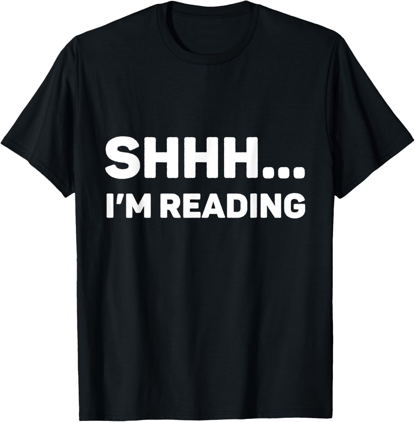 Shhh I'm Reading Funny Books Lovers and Bookworms T-Shirt - T-Shirt | Black