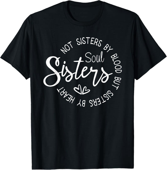 Not Sisters By Blood But Sisters By Heart T-Shirt - T-Shirt | Black