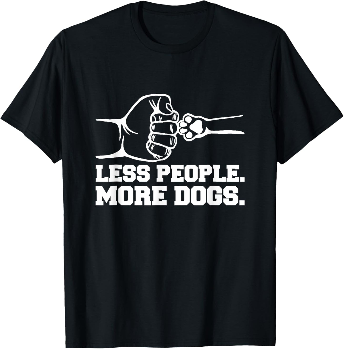 Less People More Dogs - Dog Dad Gift T-Shirt - T-Shirt | Black