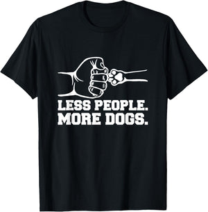Less People More Dogs - Dog Dad Gift T-Shirt - T-Shirt | Black
