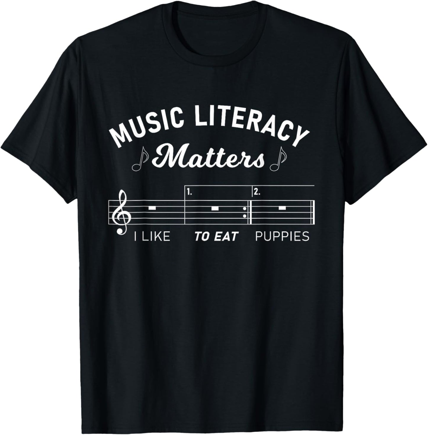 Music Literacy Matters I Like To Eat Puppies Musical Notes T-Shirt - T-Shirt | Black