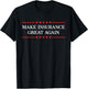 Make Insurance Great Again T-Shirt - T-Shirt | Black