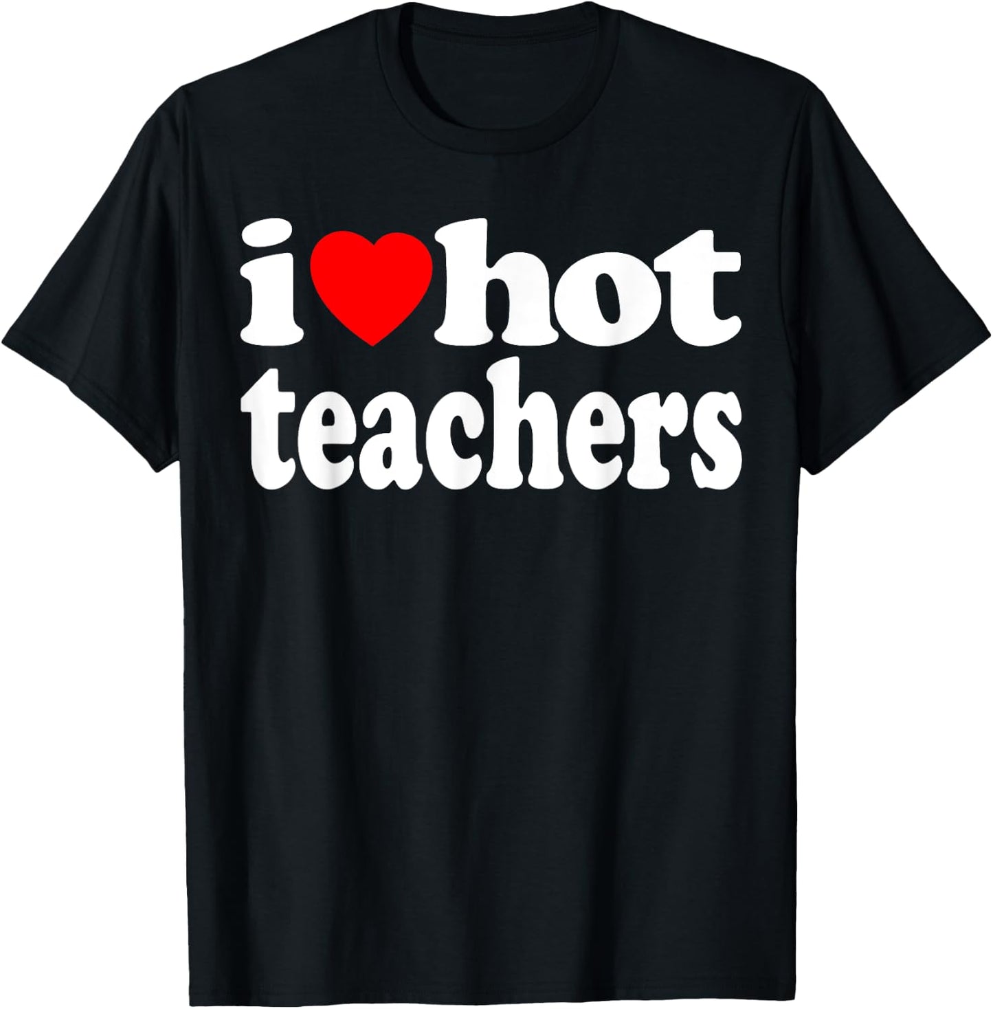 Funny Retro I Love Hot Teachers Vintage I Heart Hot Teacher Men Women Girls Kids T-Shirt - T-Shirt | Black