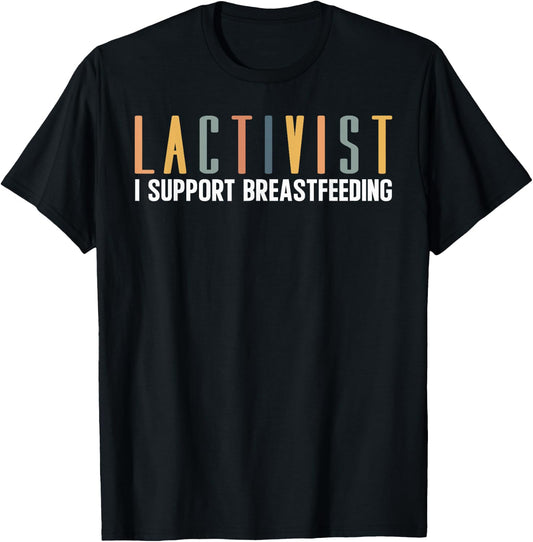 Lactivist Breastfeeding Awareness Breast Milk Lactation Mom T-Shirt - T-Shirt | Black
