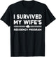 I Survived My Wife's Residency Program Medical graduation T-Shirt - T-Shirt | Black