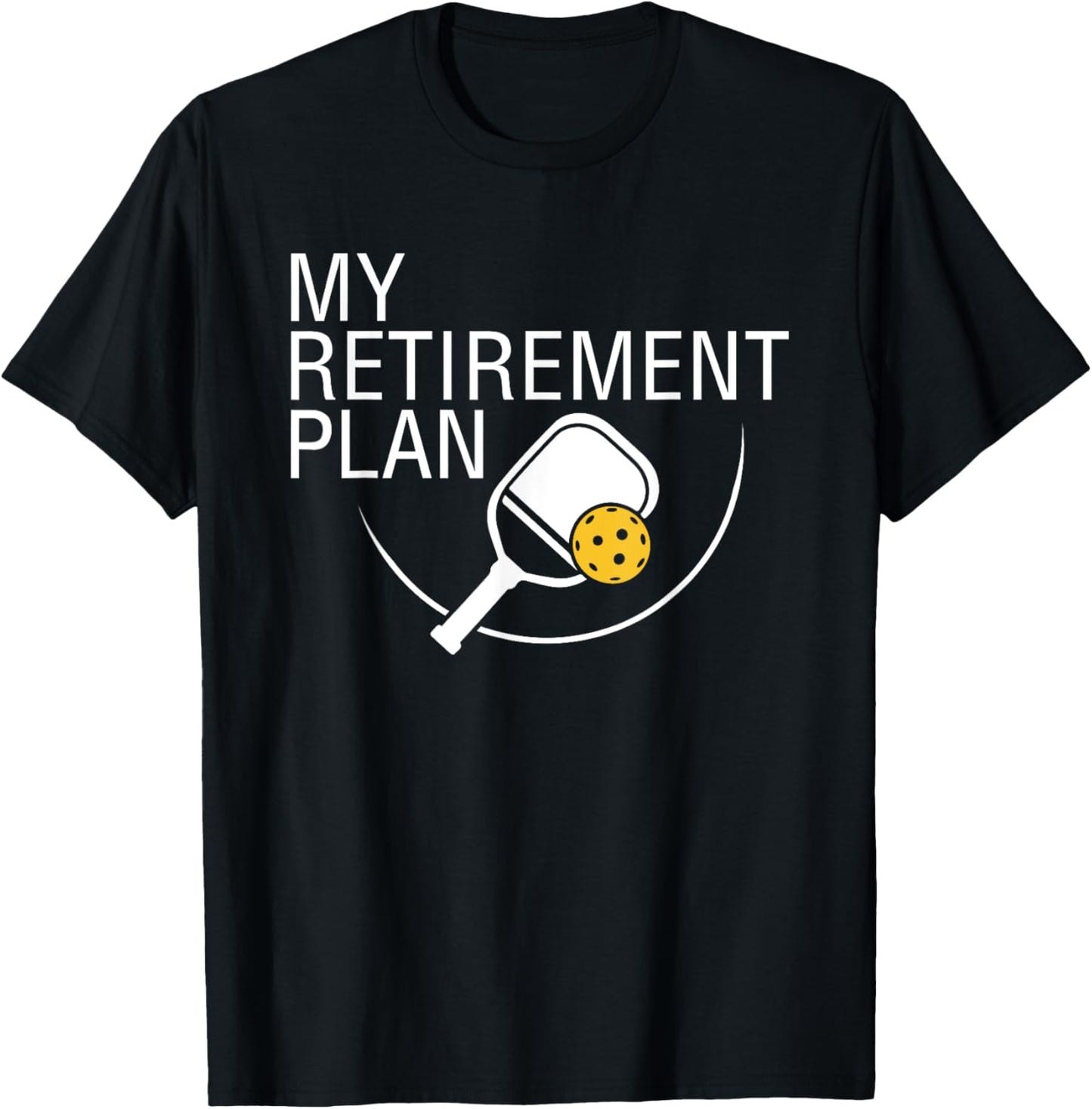 My Retirement Plan Funny Pickleball Shirt T-Shirt - T-Shirt | Black